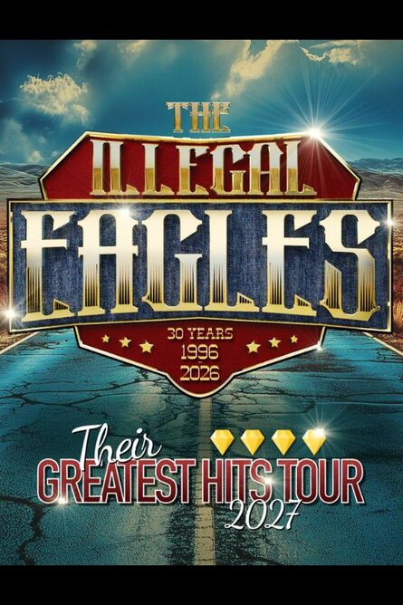  The Illegal Eagles - Their Greatest Hits Tour 2027