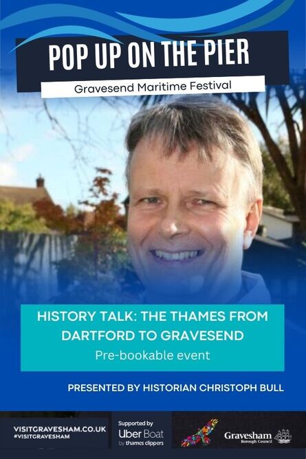  Gravesend History Talk - The Thames from Dartford to Gravesend. Maritime Festival Event