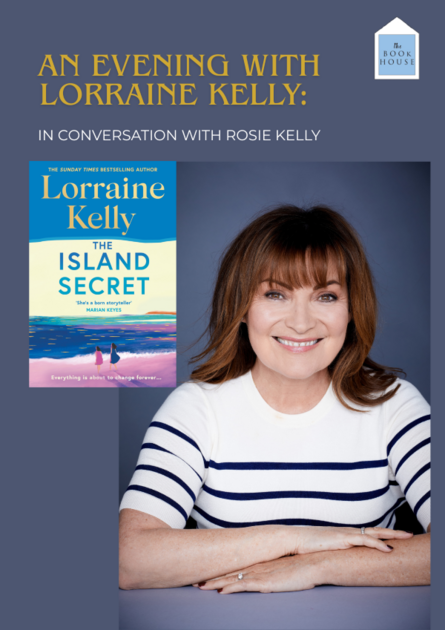 An Evening with Lorraine Kelly: In Conversation with Rosie Kelly