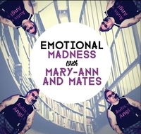 Emotional Madness with MaryAnn & Mates