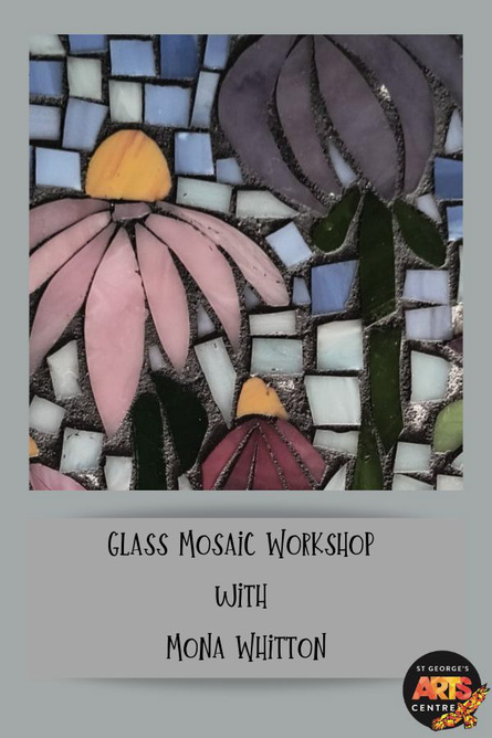  Glass Mosaic Workshop with Mona Whitton